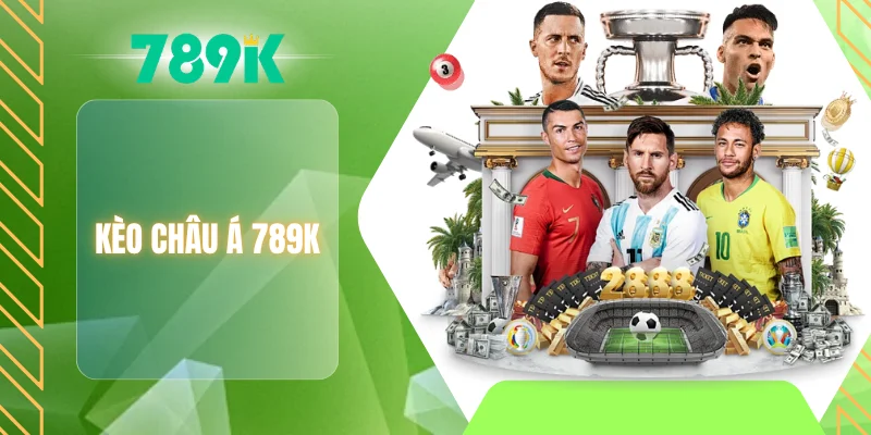 Kèo châu Á 789K