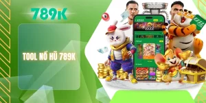 Tool nổ hũ 789K